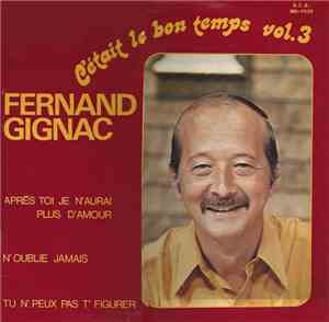 Fernand Gignac - C'était Le Bon Temps Vol.3