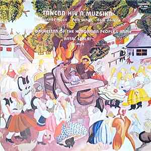 Folk Orchestra Of The Hungarian People's Army - Antal Szalai Prímás - Táncba Hív A Muzsika