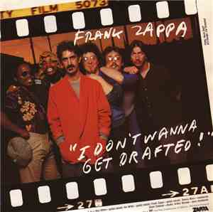 Frank Zappa - I Don't Wanna Get Drafted !