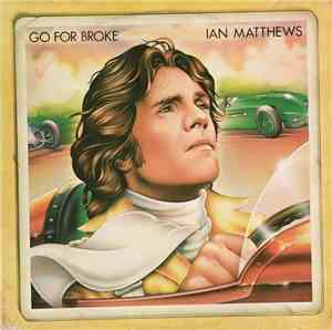 Ian Matthews - Go For Broke