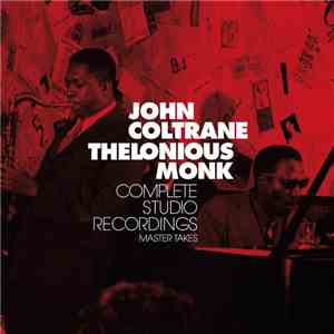 John Coltrane With  Thelonious Monk - Complete Studio Recordings (Master Takes)