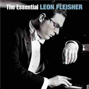 Leon Fleisher - The Essential Leon Fleisher
