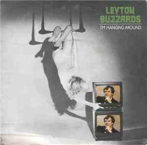 Leyton Buzzards - I'm Hanging Around