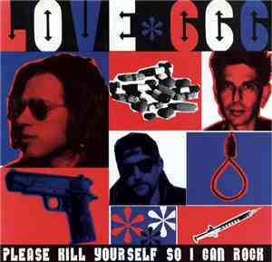 Love 666 - Please Kill Yourself So I Can Rock