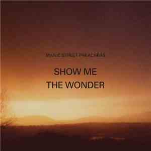 Manic Street Preachers - Show Me The Wonder