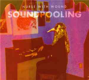 Nurse With Wound - Soundpooling / A Handjob From The Laughing Policeman