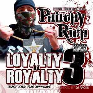 Philthy Rich - Loyalty B4 Royalty 3: Just For The Ngas