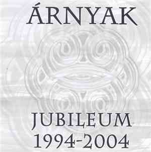 Árnyak - Jubileum 1994 - 2004