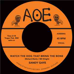 Sandy Gaye / Franciene Thomas - Watch The Dog (That Bring The Bone) / I'll Be There