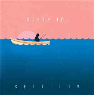 Sleep In. - Settling