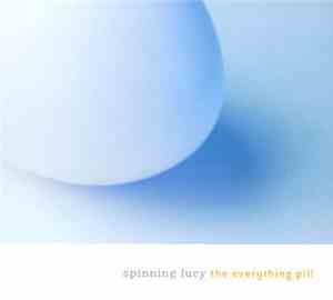 Spinning Lucy - The Everything Pill
