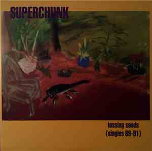 Superchunk - Tossing Seeds (Singles 89-91)