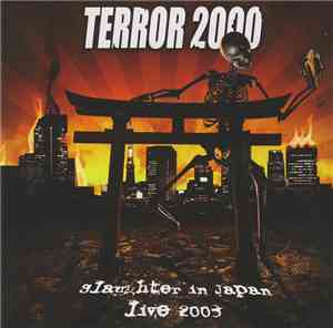 Terror 2000 - Slaughter In Japan: Live 2003