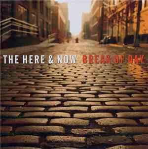The Here & Now - Break Of Day