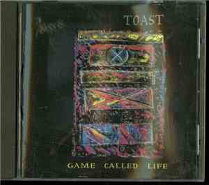 Toast  - Game Called Life
