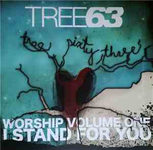 Tree63 - Worship Volume One I Stand For You