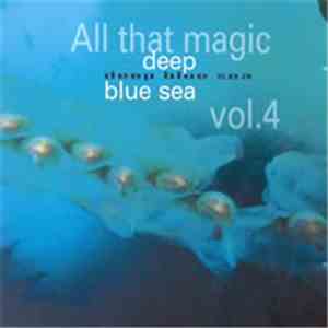 Various - All That Magic Vol. 4 - Deep Blue Sea