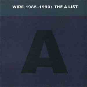 Wire - 1985-1990:  The A List