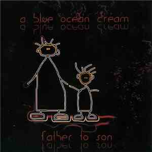 A Blue Ocean Dream - Father To Son
