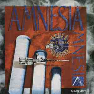 Amnesia - Don't Crack Under Pressure