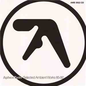 Aphex Twin - Selected Ambient Works 85-92