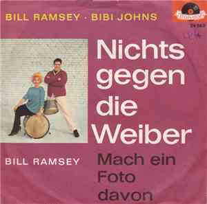 Bill Ramsey, Bibi Johns - Nichts Gegen Die Weiber / Mach Ein Foto Davon