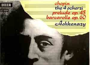 Chopin, Ashkenazy - The 4 Scherzi / Prelude Op.45 / Barcarolle Op.60