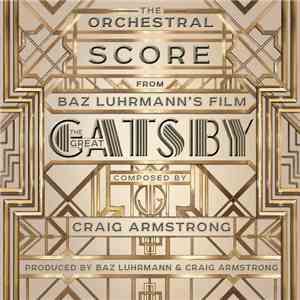 Craig Armstrong - The Orchestral Score From Baz Luhrmann's Film The Great Gatsby