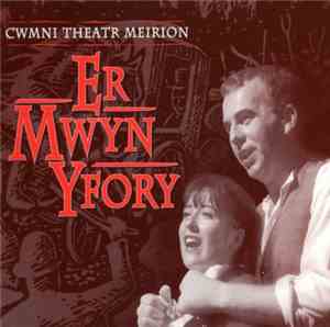 Cwmni Theatr Meirion - Er Mwyn Yfory