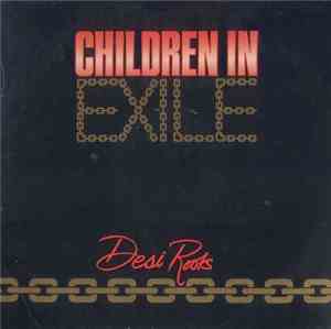 Desi Roots - Children In Exile
