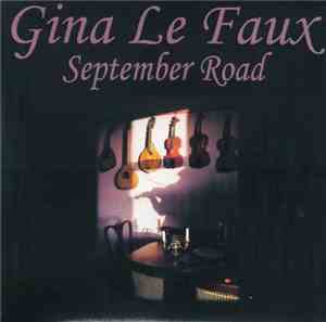 Gina Le Faux - September Road - A Retrospective, 1987 - 2004