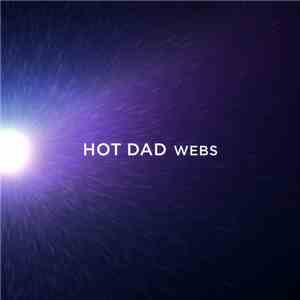 Hot Dad - Webs