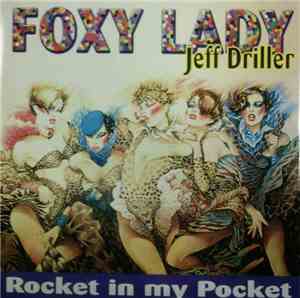 Jeff Driller - Foxy Lady / Rocket In My Pocket