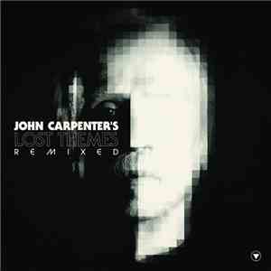 John Carpenter - Lost Themes Remixed