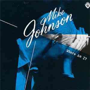 Mike Johnson  - Where Am I?