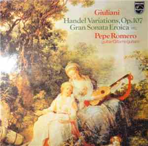 Pepe Romero, Mauro Giuliani  - Handel Variations, Op. 107 / Gran Sonata Eroica