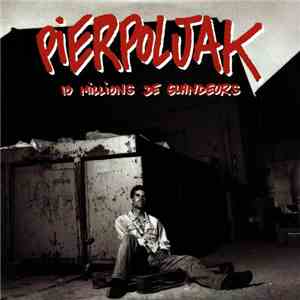 Pierpoljak - 10 Millions de Glandeurs / Dub Plate Special
