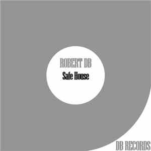 Robert DB - Safe House