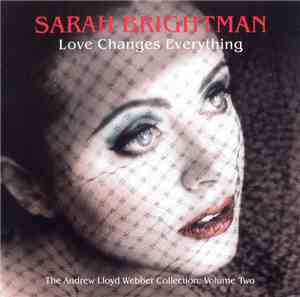 Sarah Brightman - Love Changes Everything (The Andrew Lloyd Webber Collection: Volume Two)