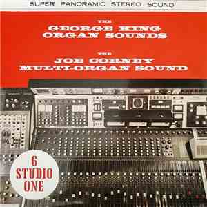 The George King Organ Sounds / The Joe Courney Multi-Organ Sound - Studio One 6