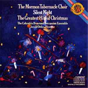 The Mormon Tabernacle Choir / The Columbia Brass And Percussion Ensemble - Silent Night: The Greatest Hits Of Christmas