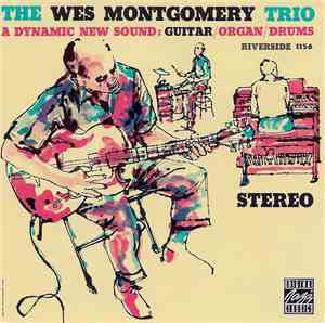The Wes Montgomery Trio - A Dynamic New Sound: Guitar/Organ/Drums