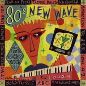 Various - The Roots Of Rock: 80's New Wave