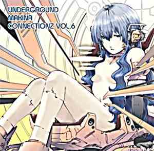 Various - Underground Makina Connectionz Vol. 6