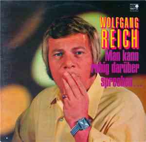 Wolfgang Reich - Man Kann Ruhig Darüber Spechen...