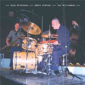 Alan Wilkinson +++ Eddie Prévost +++ Joe Williamson - Along Came Joe