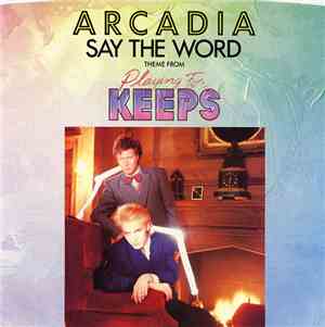 Arcadia  - Say The Word (Theme From 