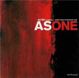 As One - So Far (So Good)...Twelve Years Of Electronic Soul
