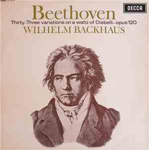 Beethoven, Wilhelm Backhaus - Thirty Three Variations On A Waltz By Diabelli, Op. 120