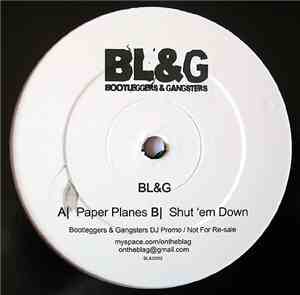 BL&G - Paper Planes / Shut 'em Down